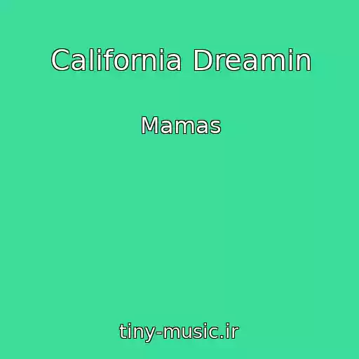 کاور آهنگ California Dreamin از Mamas