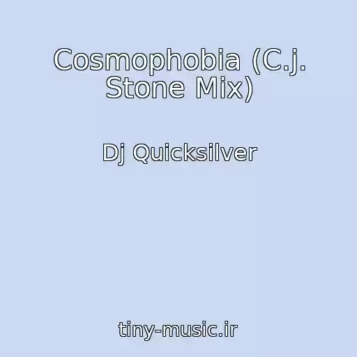 کاور آهنگ Cosmophobia (C.j. Stone Mix) از Dj Quicksilver
