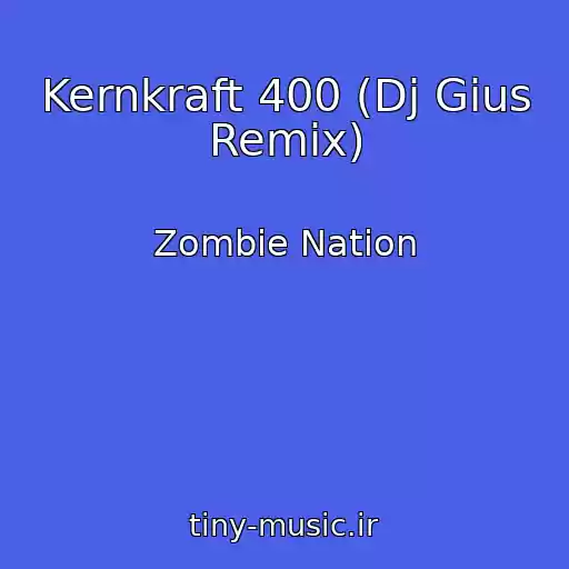 کاور آهنگ Kernkraft 400 (Dj Gius Remix) از Zombie Nation