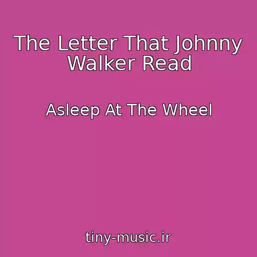 کاور آهنگ The Letter That Johnny Walker Read از Asleep At The Wheel