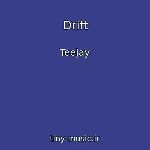کاور آهنگ Drift از Teejay