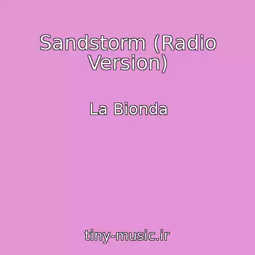 کاور آهنگ Sandstorm (Radio Version) از La Bionda