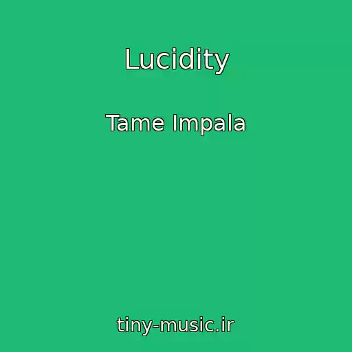 کاور آهنگ Lucidity از Tame Impala