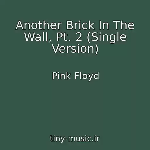 کاور آهنگ Another Brick In The Wall, Pt. 2 (Single Version) از Pink Floyd