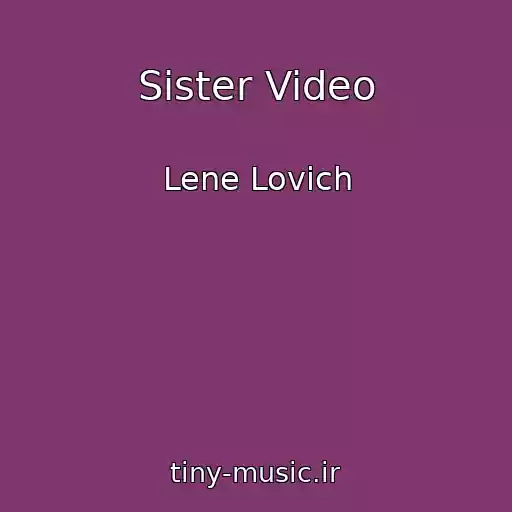 کاور آهنگ Sister Video از Lene Lovich