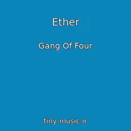 کاور آهنگ Ether از Gang Of Four