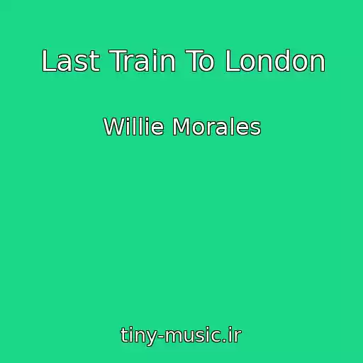کاور آهنگ Last Train To London از Willie Morales
