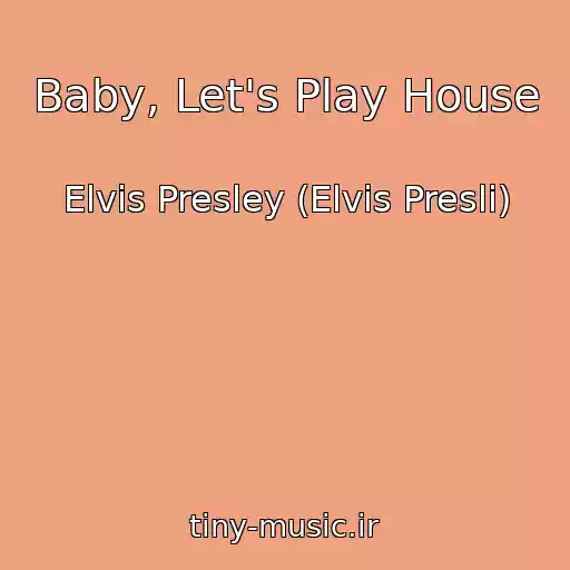 کاور آهنگ Baby, Let's Play House از Elvis Presley (Elvis Presli)