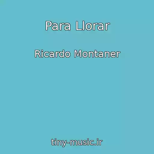 کاور آهنگ Para Llorar از Ricardo Montaner