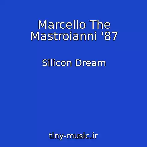 کاور آهنگ Marcello The Mastroianni '87 از Silicon Dream