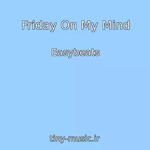 کاور آهنگ Friday On My Mind از Easybeats