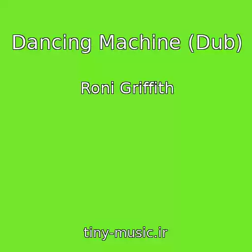 کاور آهنگ Dancing Machine (Dub) از Roni Griffith