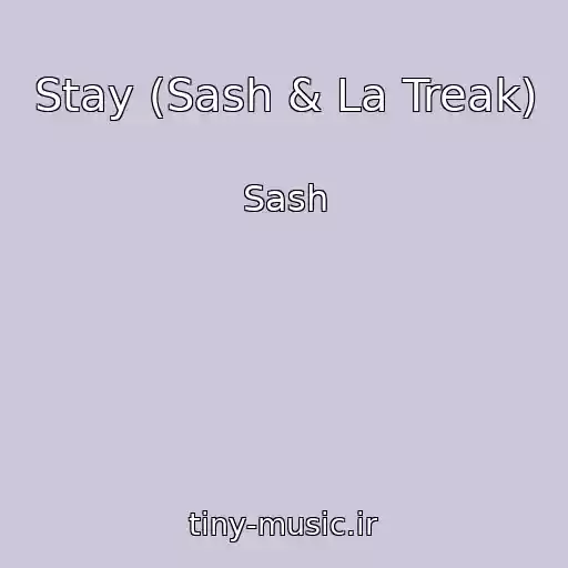 کاور آهنگ Stay (Sash & La Treak) از Sash