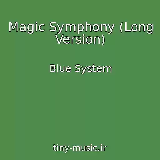 کاور آهنگ Magic Symphony (Long Version) از Blue System