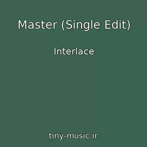 کاور آهنگ Master (Single Edit) از Interlace