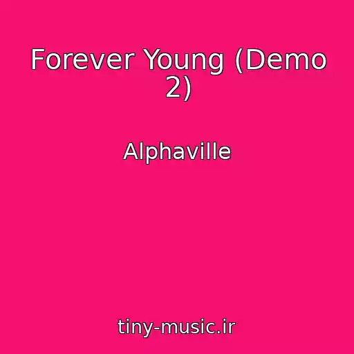 کاور آهنگ Forever Young (Demo 2) از Alphaville