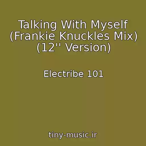 کاور آهنگ Talking With Myself (Frankie Knuckles Mix) (12'' Version) از Electribe 101