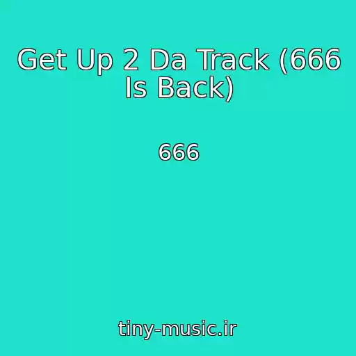 کاور آهنگ Get Up 2 Da Track (666 Is Back) از 666