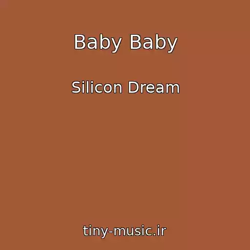 کاور آهنگ Baby Baby از Silicon Dream