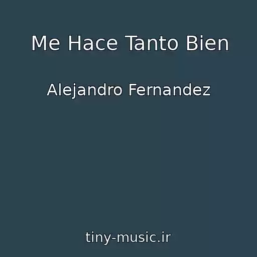 کاور آهنگ Me Hace Tanto Bien از Alejandro Fernandez