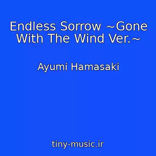 کاور آهنگ Endless Sorrow ~Gone With The Wind Ver.~ از Ayumi Hamasaki