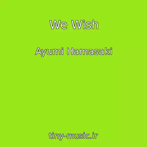 کاور آهنگ We Wish از Ayumi Hamasaki