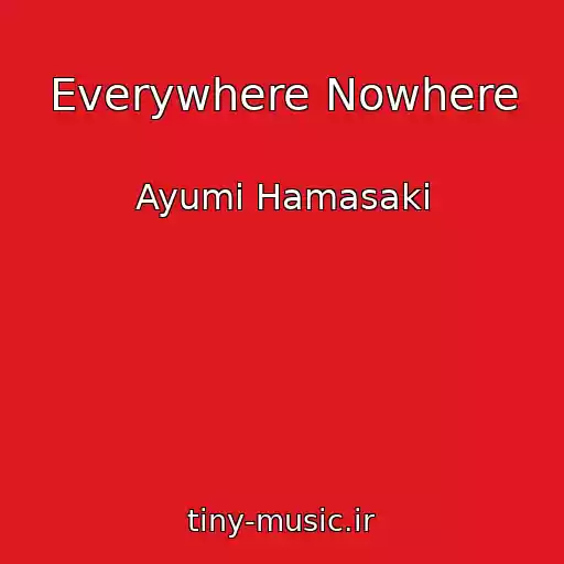 کاور آهنگ Everywhere Nowhere از Ayumi Hamasaki