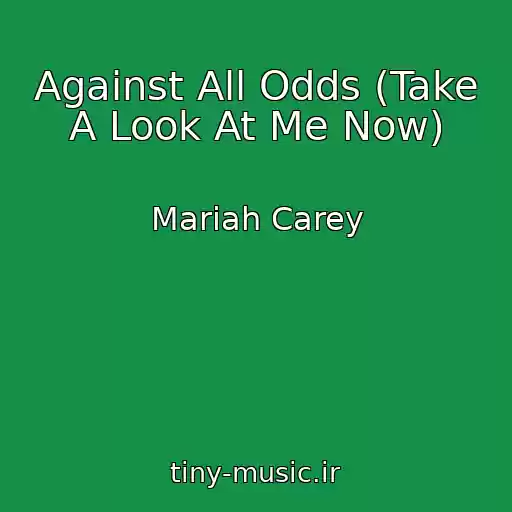 کاور آهنگ Against All Odds (Take A Look At Me Now) از Mariah Carey