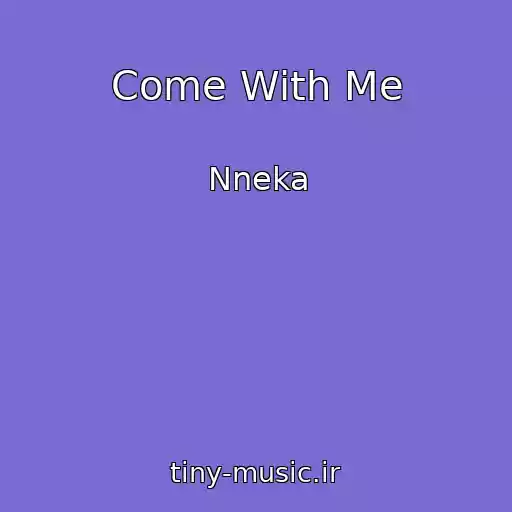 کاور آهنگ Come With Me از Nneka