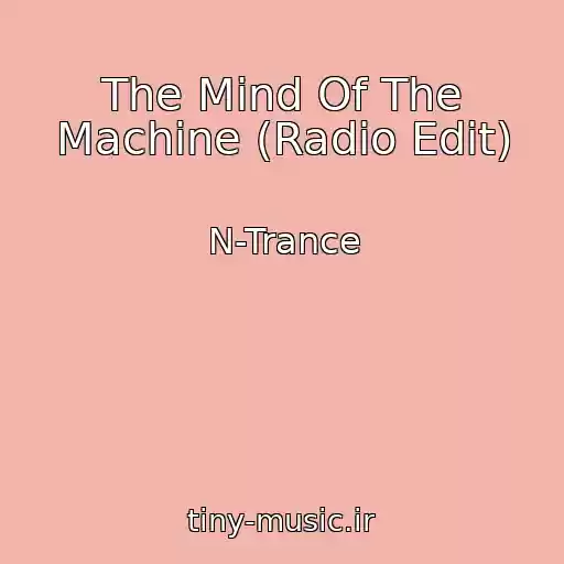 کاور آهنگ The Mind Of The Machine (Radio Edit) از N-Trance