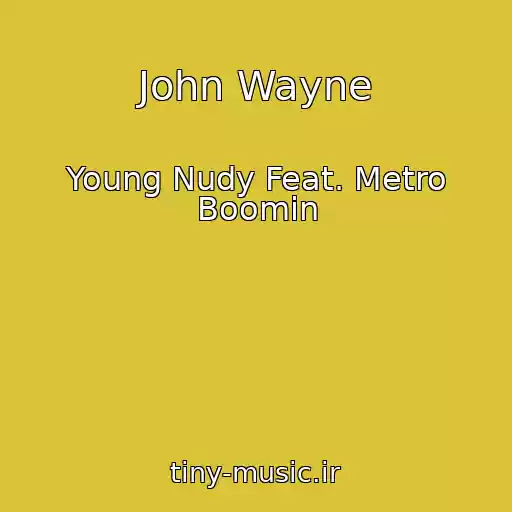 کاور آهنگ John Wayne از Young Nudy Feat. Metro Boomin