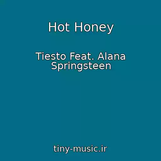 کاور آهنگ Hot Honey از Tiesto Feat. Alana Springsteen