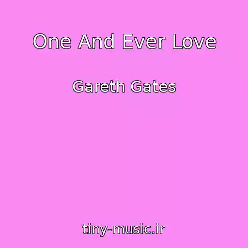 کاور آهنگ One And Ever Love از Gareth Gates