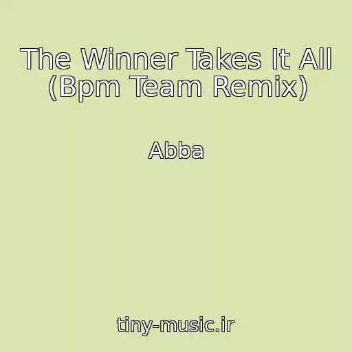 کاور آهنگ The Winner Takes It All (Bpm Team Remix) از Abba