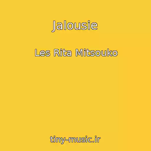 کاور آهنگ Jalousie از Les Rita Mitsouko