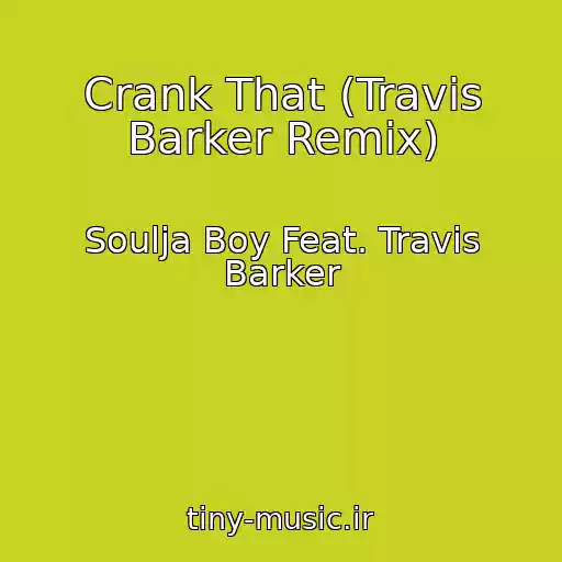 کاور آهنگ Crank That (Travis Barker Remix) از Soulja Boy Feat. Travis Barker