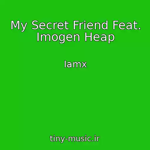 کاور آهنگ My Secret Friend Feat. Imogen Heap از Iamx