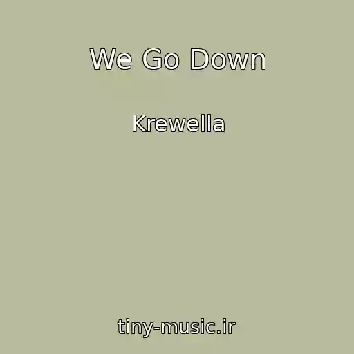 کاور آهنگ We Go Down از Krewella