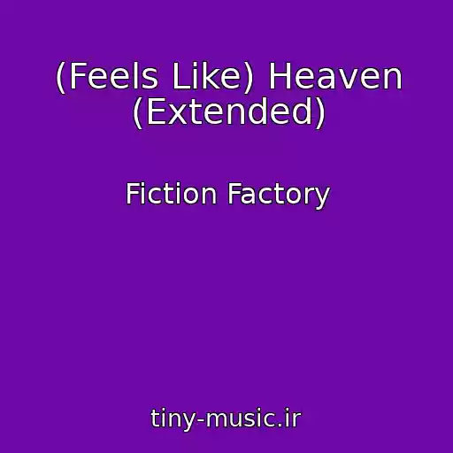 کاور آهنگ (Feels Like) Heaven (Extended) از Fiction Factory