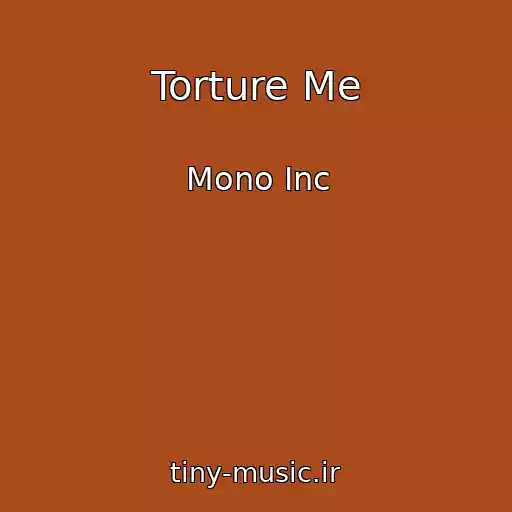 کاور آهنگ Torture Me از Mono Inc