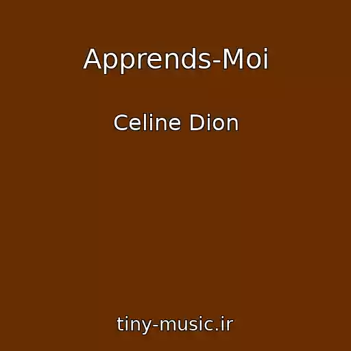 کاور آهنگ Apprends-Moi از Celine Dion