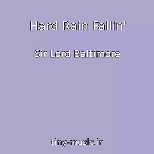 کاور آهنگ Hard Rain Fallin' از Sir Lord Baltimore