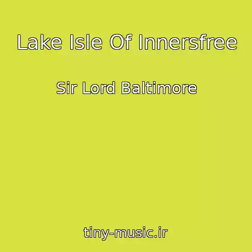 کاور آهنگ Lake Isle Of Innersfree از Sir Lord Baltimore