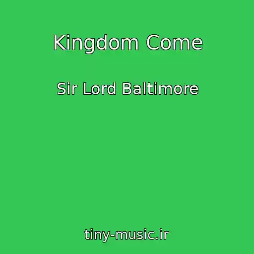 کاور آهنگ Kingdom Come از Sir Lord Baltimore