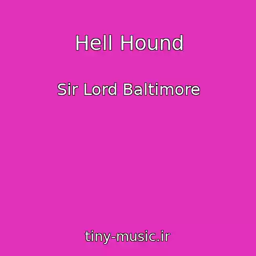 کاور آهنگ Hell Hound از Sir Lord Baltimore