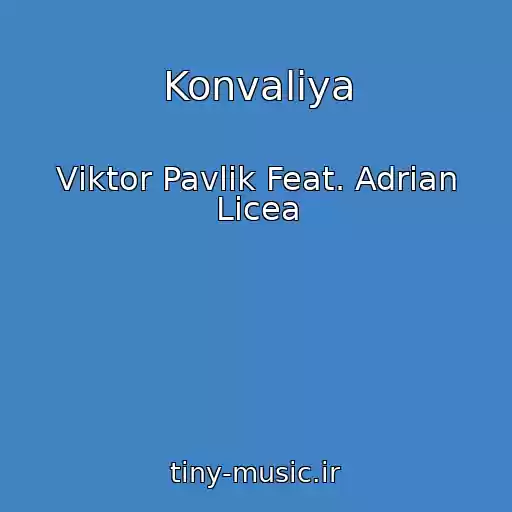 کاور آهنگ Konvalіya از Vіktor Pavlіk Feat. Adrian Licea