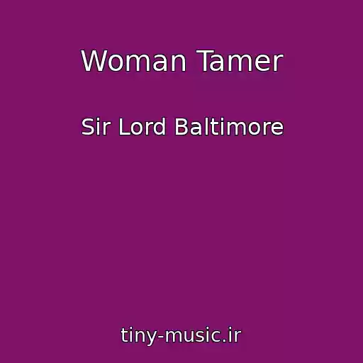 کاور آهنگ Woman Tamer از Sir Lord Baltimore