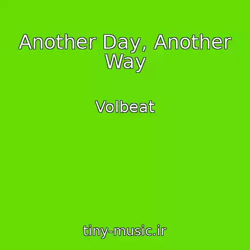 کاور آهنگ Another Day, Another Way از Volbeat