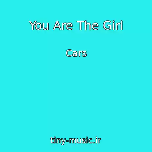 کاور آهنگ You Are The Girl از Cars