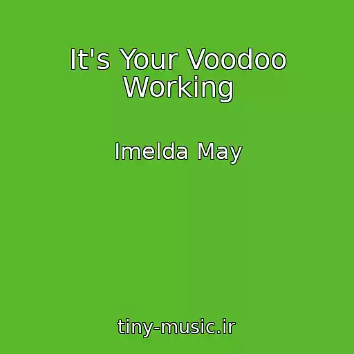 کاور آهنگ It's Your Voodoo Working از Imelda May